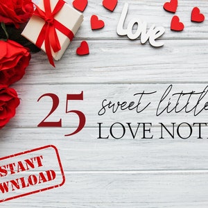 Puede incluir: Imagen romántica con rosas rojas, una caja de regalo con una cinta roja y corazones de madera sobre una superficie de madera blanca. El texto dice "25 sweet little LOVE NOTES" y "INSTANT DOWNLOAD".