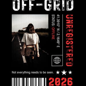May include: Black graphic tee with the words "OFF-GRID" and "UNREGISTERED" in white and red. The design includes a photo of a person walking on a road, coordinates, and the year 2026. The text "Not everything needs to be seen" is also included.