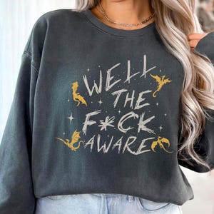 Xaden Riorson  Shirt, Funny Fourth Wing Dragon Rider Quote T Shirt, Well The Aware Tee, Gift For Book Lover