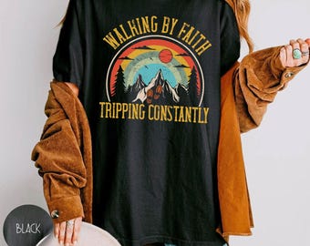 Walking By Faith Tripping Constantly  Shirt, Christian Tee, Minimal Bible Verse Shirt, Inspirational Gift for Women
