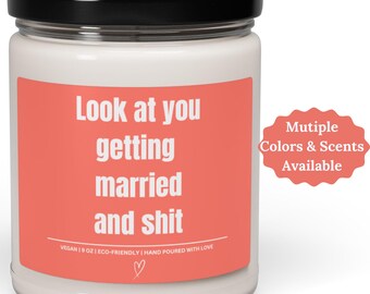 Look at You Getting Married Candle Gift for Bridal Shower, Gift for Bride, Engagement Gift, Wedding Gift, Funny Candle, Best Friend Gift