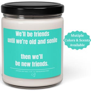 Best Friend Candle Gift for Her, We Will Be Friends Until We’re Old Gift for Best Friend Birthday, Best Friend Gifts, BFF Gift