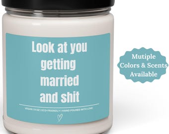 Look at You Getting Married Candle Gift for Bridal Shower, Gift for Bride, Engagement Gift, Wedding Gift, Funny Candle, Best Friend Gift