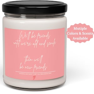Best Friend Candle Gift for Her, We Will Be Friends Until We’re Old Gift for Best Friend Birthday, Best Friend Gifts, BFF Gift