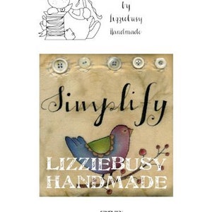 May include: A digital download of a cross-stitch pattern featuring a blue bird with a green and purple body, perched on a branch with red berries. The text "Simplify" is written in cursive above the bird, and "Lizziebusy Handmade" is written below the bird.