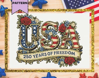 USA 250th Anniversary Cross Stitch Pattern | Liberty Patriotic Embroidery | Independence Day | PDF Digital Download