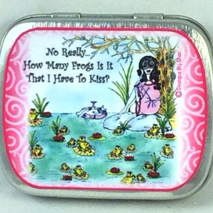 FROGS Pill Box For Your Handbag or Favors, humor, cat, funny sayings, kitty, girlfriend gifts, girl humor, illustration by Sher