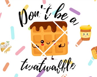 Don't Be a T*** Waffle- Tumbler Wrap