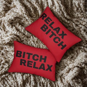 Relax Bitch Bitch Relax Lumbar Pillow, 2 sided, Funny Home Decor, Bitch Pillow, Gift for Friends, Bed Decor, Relax Bitch Bitch Relax Pillow
