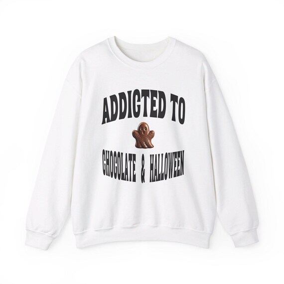 Addicted to Chocolate and Halloween" Sweatshirt Heavy Blend™ Crewneck Sweatshirt, Halloween sweatshirt, Chocolate lovers, Trick or treat