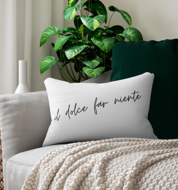 il dolce far niente quote pillow, Spun Polyester Pillow, Throw Cushion, Italian Theme Home Accent, Relaxation Quote Pillow Case
