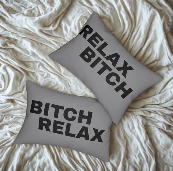 Relax Bitch Bitch Relax Lumbar Pillow, 2 sided, Funny Home Decor, Bitch Pillow, Gift for Friends, Bed Decor, Relax Bitch Bitch Relax Pillow