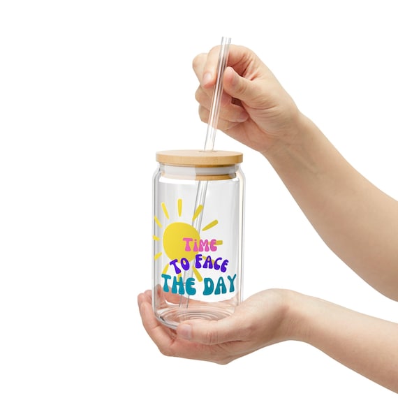 Sipper Glass Sunshine Theme - Time to Face the Day, Motivational Drinkware for Mornings, Summer BBQs, Self-Care Gifts, Eco-Friendly Glass
