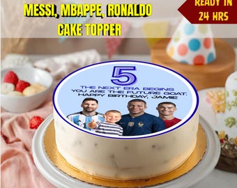 Custom Messi, Mbappe, Ronaldo Cake Topper, Soccer fan's birthday, Digital Download | Icing Sheet