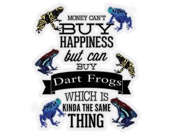 Funny Dart Frog Money Can't Buy Happiness But can buy you dart frogs Kiss-Cut Stickers