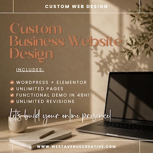 May include: A digital graphic for custom web design services featuring a laptop, a notebook with a pen, and a small cup. The text reads: CUSTOM WEB DESIGN, Custom Business Website Design, INCLUDES: WORDPRESS + ELEMENTOR, UNLIMITED PAGES, FUNCTIONAL DEMO IN 48H!, UNLIMITED REVISIONS, Let's build your online presence!, WWW.WESTAVENUECREATIVE.COM.