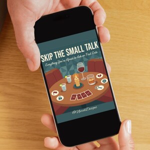 May include: A smartphone displays a graphic with the text "SKIP THE SMALL TALK Everything You're Afraid to Ask on First Date." The graphic shows a table with drinks, a candle, and cards. The phone is held by two hands.