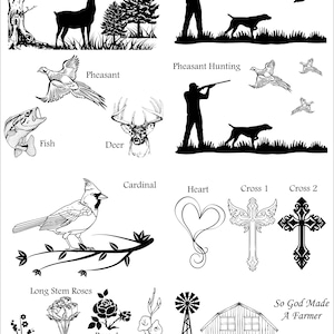 May include: Black and white illustrations of various hunting and nature scenes, including deer, pheasant, duck, fish, a cardinal, a heart, two crosses, long stem roses, a rose, flowers, a windmill, a barn, and a tractor. The text "So God Made A Farmer" is also included.