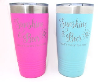 Sunshine and Beer That's Why I'm Here Stainless Steel Tumbler - 20 oz Insulated Cup