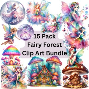 May include: A digital art bundle featuring 15 fairy-themed clip art images. The illustrations showcase fairies with colorful wings and dresses, mushroom houses, and whimsical forest scenes. The text "15 Pack Fairy Forest Clip Art Bundle" is also included.