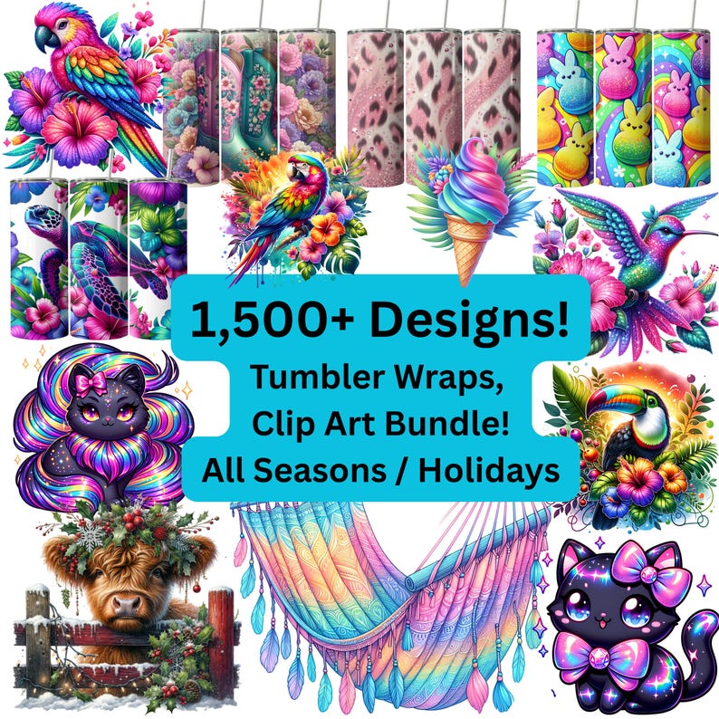 May include: A collection of tumbler wraps and clip art designs featuring colorful illustrations of animals, flowers, and holiday themes. The image includes text that reads "1,500+ Designs! Tumbler Wraps, Clip Art Bundle! All Seasons / Holidays."