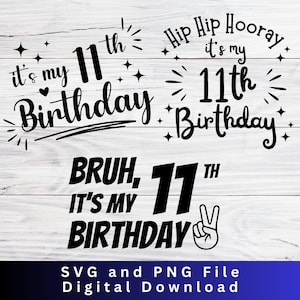 11th Birthday SVG Bundle 11th svg 11th Birthday PNG 11 Year Old png 11th BDay svg Eleven Year Old svg Birthday Party Digital Download Cricut