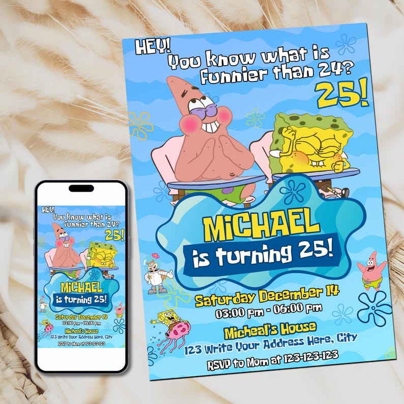 May include: A birthday invitation featuring SpongeBob SquarePants and Patrick Star. The invitation is light blue with the text "MICHAEL is turning 25!" and event details. A smartphone displays the same design.