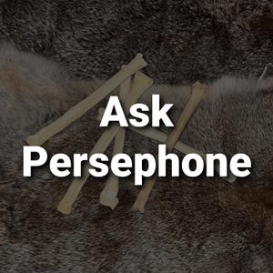 Ask Persephone - Divination par jet d'os - Oui ou non uniquement aux questions (ostéomancie)