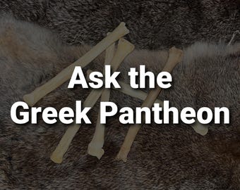 Ask the Greek Pantheon - Bone Throwing Divination - Yes or No Questions Only (Osteomancy)