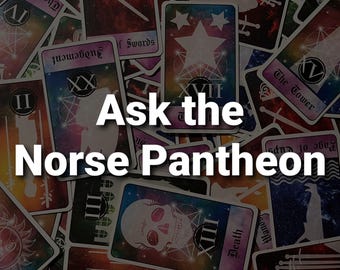 Ask the Norse Pantheon - Deity Tarot Card Reading/Message - What message do the Norse deities have for you?