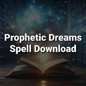 May include: An open book with the text "Prophetic Dreams Spell Download" against a blurred background of stars and a mystical glow. The book is on a wooden surface, suggesting a theme of magic and spirituality.