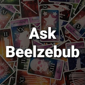 Vraag het aan Beëlzebub - Godheid Tarotkaartlezing/bericht - Welke boodschap heeft Beëlzebub voor jou?