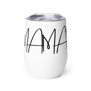 Wine tumbler; Mama