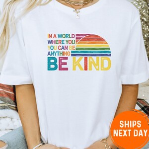 Be Kind Comfort Colors Shirt, Motivational Shirt, Teacher Gift Idea, Kindness Tee, Women Rainbow Inspirational Tees, Positive Vibes Shirt,