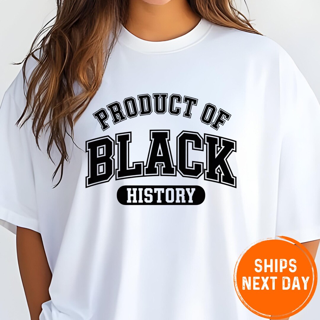 Product of Black History Shirt, Black History Month 2026 Tee, Black ...