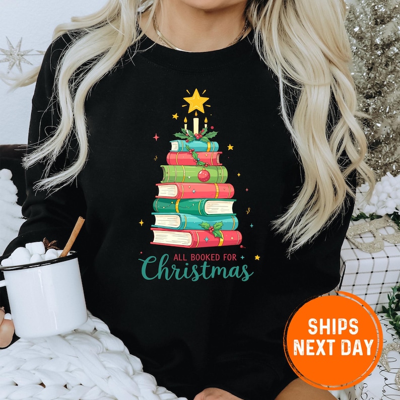 All Booked for Christmas Sweatshirt, Gift for Librarian, Bookworm