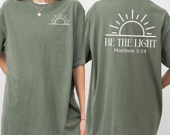 Be The Light Comfort Colors Shirt: Christian Tee
