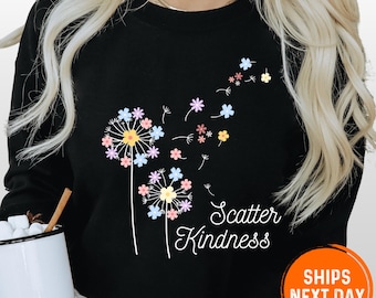 Be Kind Sweatshirt, Dandelion Floral Positive Quote Hoodie