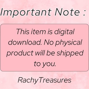 May include: A pink and white digital download announcement with the text "Important Note: This item is digital download. No physical product will be shipped to you." The shop name "Rachy Treasures" is at the bottom.