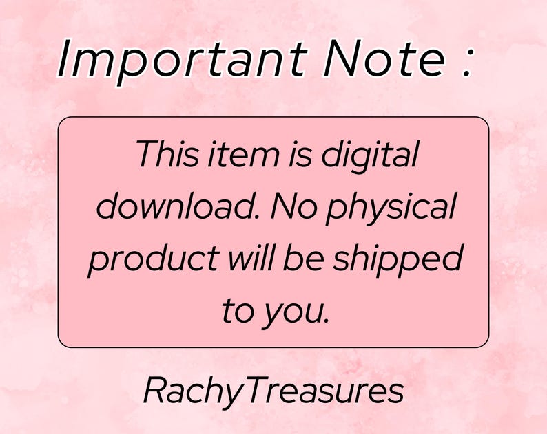 May include: A pink and white digital download announcement with the text "Important Note: This item is digital download. No physical product will be shipped to you." The shop name "Rachy Treasures" is at the bottom.