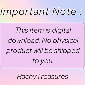 May include: A digital download notice on a pastel gradient background. The text reads "Important Note: This item is digital download. No physical product will be shipped to you." The shop name "RachyTreasures" is at the bottom.