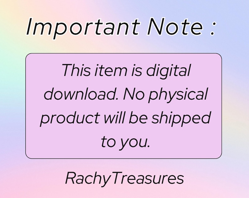 May include: A digital download notice on a pastel gradient background. The text reads "Important Note: This item is digital download. No physical product will be shipped to you." The shop name "RachyTreasures" is at the bottom.