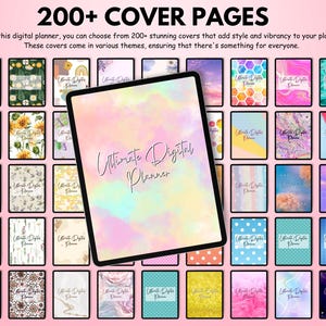 May include: An image showcasing a digital planner with over 200 cover page options. The covers feature diverse designs, including floral, geometric, and abstract patterns. The main focus is a tablet displaying a cover with pastel watercolor hues and the text "Ultimate Digital Planner."