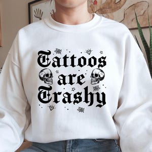 Tattoos Are Trashy So is Your Mom PNG, Tattoos Shirt Design, Adult Humor Png, Sarcastic Png, Tattoo lover, Tattoos Are Stupid, Tattooed Png
