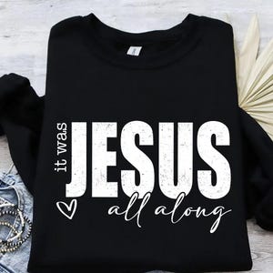 It was Jesus all along Png, Christian PNG, Christian Bible Quotes Png, Faith Png, Religious Png, Jesus PNG, Bible Verse Png, Scripture png