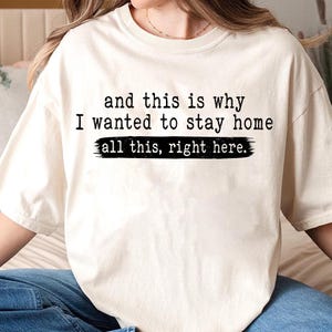 And This Is Why I Wanted To Stay Home PNG, Snarky Sarcastic Funny Saying Png, Funny Introvert Png, Sassy Png, Indoorsy Png, Funny Mom Quote