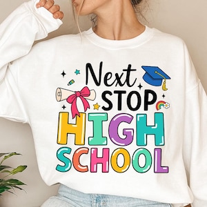 Next Stop High School Png, Goodbye 8th Grade Graduation Hello High School, Last Day Of School Png, Back to School Png, Boys Girls School Png
