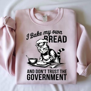 I Bake My Own Bread And Don't Trust The Government PNG, Funny Baking PNG, Adult Humor Png, Trendy Vintage 90's Shirt, Sarcastic Quotes Png