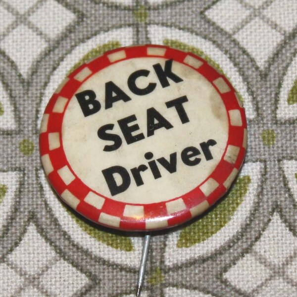 Back Seat Driver - Vintage Pinback Button