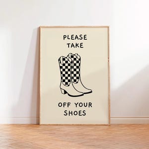 Bitte Take Off Your Schuhe Poster, Cowgirl Boots Wandkunst, minimalistisches schwarz-weißes Poster, lustiges Zitat Kunst, Cowboy Boots Print